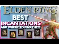 Elden Ring BEST Incantations and Where To Find Them Elden Ring Tips and Tricks