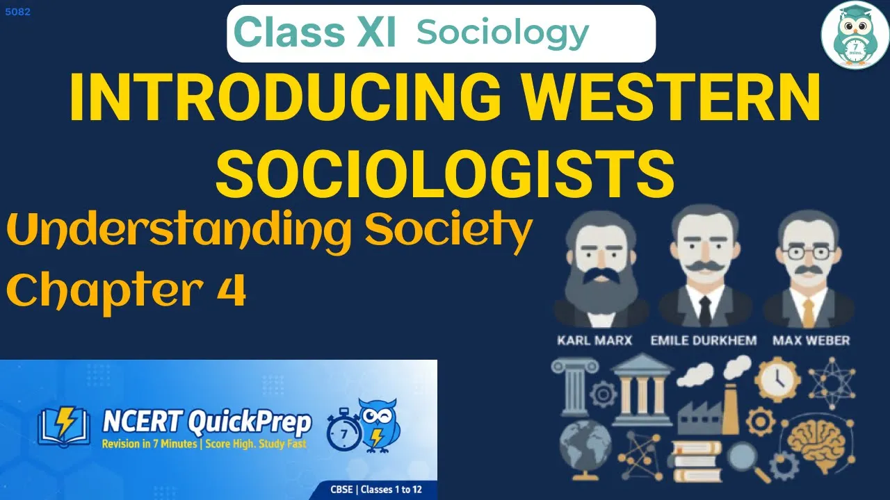 INTRODUCING WESTERN SOCIOLOGISTS | Class 11 Sociology Chapter 4 | CBSE NCERT | Quick Revision