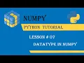 DataTypes in NumPy Lesson Numpy Python Tutorial - Full course in