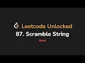 87 Scramble String Leetcode Unlocked - Python
