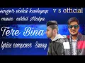 Download Lagu Tere Bina by Vishu Kashyap Lyrics by Sunny  music nikhil malya