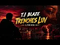 T.I Blaze – Trenches Luv (Lyrics) 💔 | When Love Meets Karma…