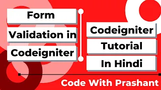 Form Validations In Codeigniter Codeigniter tutorial In Hindi By Prashant