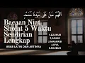 Download Lagu Bacaan Niat Sholat 5 Waktu Sendirian  Yang Benar Dalam Bahasa Arab Latin Dan Artinya