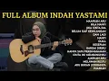 Maafkan Aku Full Album Indah Yastami Terbaik 2023