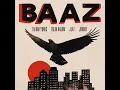 BAAZ - JJ47 x TALHAH YUNUS x TALHA ANJUM (Prod. JOKHAY)