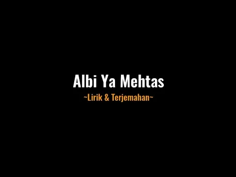 Download MP3 Albi Ya Mehtas - Lirik & Terjemahan | Viral di Tiktok