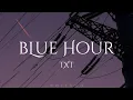 Download Lagu TXT - Blue Hour [eng lyrics]
