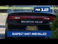 Police Suspect killed in officer-involved shooting after armed robbery at Beaverton dispensary