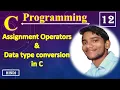 12 C Programming Assignment Operator Data Type Conversion Hindi With c Program