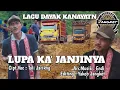 Download Lagu LAGU DAYAK TERBARU LUPA KA'JANJINYA Download Lagu LAGU DAYAK TERBARU LUPA KA'JANJINYA