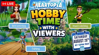 Heartopia Hobby Time With Viewers! 🎣🐛🐦 | LIVE Community Stream
