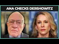 Dershowitz Melts Down After Ana Exposes His Hypocrisy