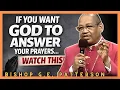 Bishop G E Patterson If You Want God to Answer Your Prayers Watch This