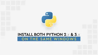 How to Install both Python 2 x Python 3 x on the same Windows add python PATH