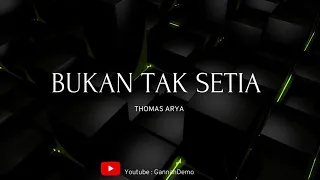Download Thomas Arya - Bukan Tak Setia (Lirik) MP3
