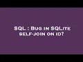 SQL Bug in SQLite self-join on id