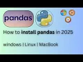 How to Install Pandas in 2025 Windows Mac Linux Complete Installation Guide in Python