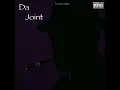 Da Joint (feat. FOE Staxks)