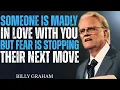 Someone Is MADLY In Love With You | But FEAR Is Stopping Their Next Move | Billy Graham