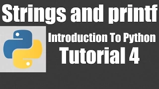 Strings and printf - Python Tutorial 4