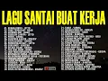 Download Lagu Lagu Santai Buat Kerja - Lagu Pop Hits Indonesia Tahun 2000an