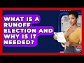 What Is A Runoff Election And Why Is It Needed - First Time Voter Expert