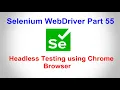 Selenium WebDriver Part55 Automated testing with Headless Chrome