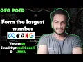 Form the Largest Number gfg potd 20-02-26 GFG Problem of the day