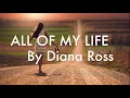 ALL OF MY LIFE   By Diana Ross (with Lyrics)