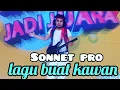 Download Lagu LAGU BUAT KAWAN /iringan FAMILYS group/voc. Sonnet pro#rhomairama