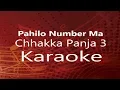 Download Lagu Karaoke || Pahilo Number Ma - Chhakka Panja 3 (High Quality)