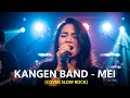 Lagu KANGEN BAND - MEI | COVER VERSI SLOW ROCK