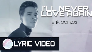 Download Erik Santos - I'll Never Love Again (Lyrics) MP3