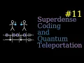 Quantum Communication Superdense Coding and Quantum Teleportation QC 11