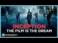 Inception s Hidden Meaning The Film is the Dream