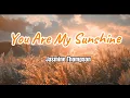 You Are My Sunshine - Jasmine Thompson (Lyrics)