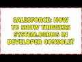 Salesforce How to show Triggers system debug in Developer Console 4 Solutions