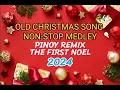 Download Lagu Old Christmas Song Non-stop Medley.. Pinoy Remix The First Noel 2024