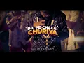 Download Lagu Dil Pe Chalai Churiya - 2025 Remix (I Can't Stop Dancing!)