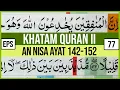 Download Lagu KHATAM QURAN II SURAH AN NISA AYAT 142-152 TARTIL  BELAJAR MENGAJI EP 77