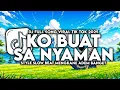 DJ KO BUAT SA JATUH DALAM KENYAMANAN SLOW BEAT MENGKANE VIRAL TIK TOK