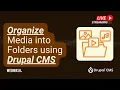 Organize Media into Folders using Drupal CMS
