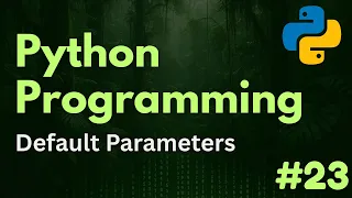 Default Parameters Python Programming Ep 23