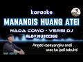 Download Lagu MANANGIS HUANG ATEI | NADA COWO VERSI DJ | ALDY MUSIC358 | LAGU DAYAK