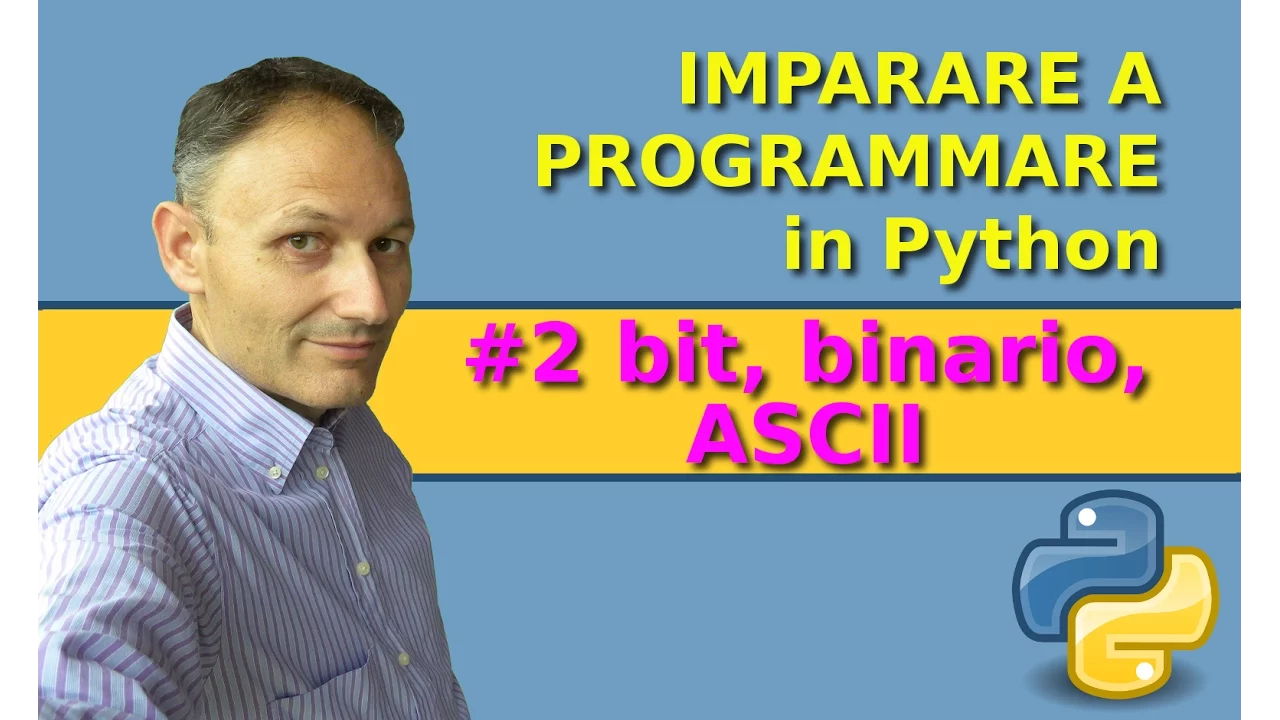 #2 Imparare a programmare in Python: sistema binario, bit e codice ASCII
