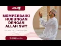 Download Lagu Perbaiki Hubunganmu dengan Allah Maka Allah Memperbaiki Hubunganmu dengan Manusia