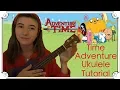 Time Adventure From Adventure TIme Ukulele Tutorial