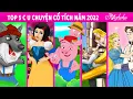 Lagu TOP 5 C U CHUYỆN CỔ TÍCH NĂM 2022 | Truyện cổ tích Việt Nam | Phim hoạt hình cho trẻ em