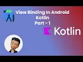 ViewBinding in Android Development Kotlin Part 1 Explained by CharlesRealm